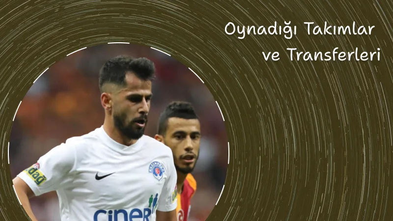 İlhan Depe’nin Oynadığı Takımlar ve Transferleri